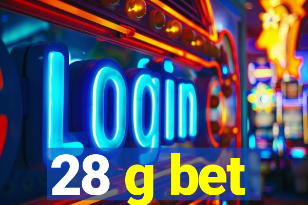 28 g bet